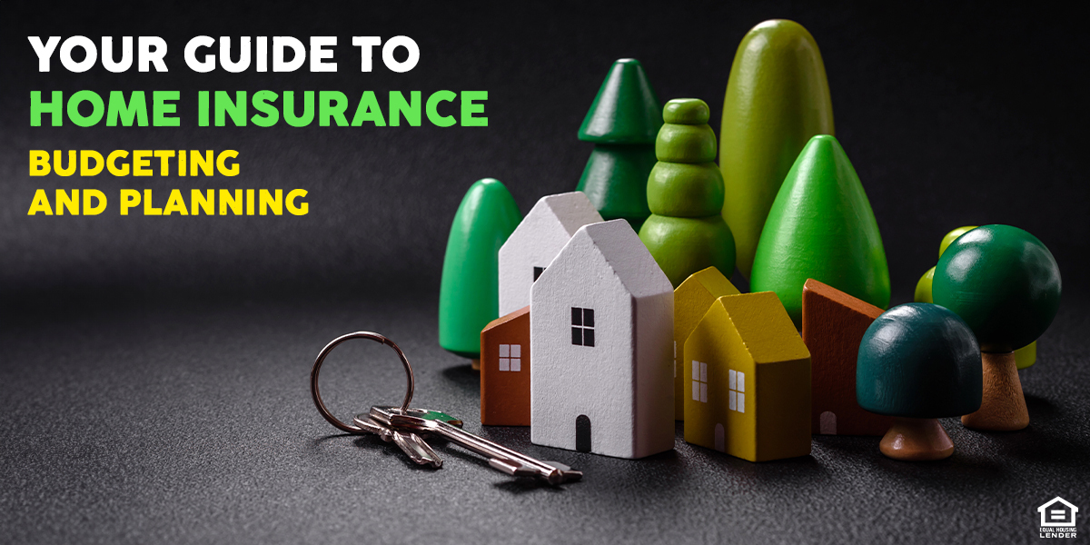 Your Guide to Home Insurance: Strategies for Budgeting and Coverage Planning