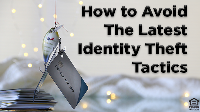 Avoid Becoming a Victim of These Latest Identity Theft Tactics